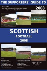 The Supporters' Guide to Scottish Football 2008 (Supporters' Guides) (Supporters' Guides)