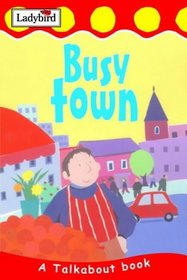 Busy Town (Toddler Talkabout)