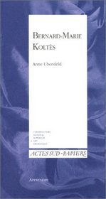 Bernard-Marie Koltes (Actes sud-Papiers) (French Edition)