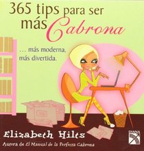 365 tips para ser mas cabrona (Fuera De Coleccion) (Spanish Edition)