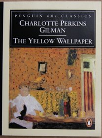The Yellow Wallpaper and Other Stories (Classic, 60s)