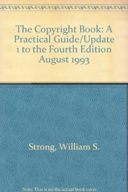 The Copyright Book: A Practical Guide/Update 1 to the Fourth Edition August 1993