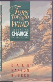 Turn Toward the Wind: Embracing Change in Your Life
