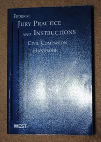 Federal Jury Practice and Instructions-Jury Instructions Civil Companion Handbook, 2009-2010 ed.