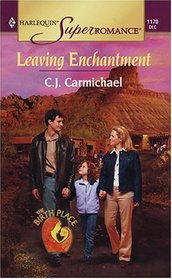 Leaving Enchantment (Birth Place, Bk 4) (Harlequin Superromance, No 1170)