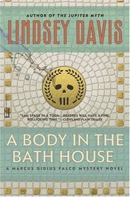 A Body in the Bath House (Marcus Didius Falco, Bk 13)
