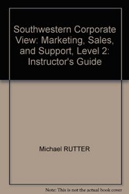 Southwestern Corporate View: Marketing, Sales, and Support, Level 2: Instructor's Guide