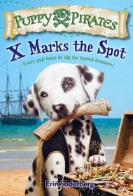 X Marks the Spot (Puppy Pirates, Bk 2)