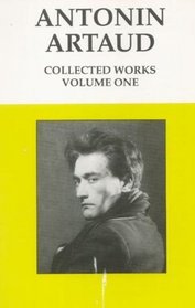 Antonin Artaud : Collected Works (Volume 1)