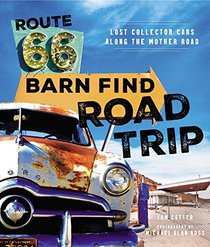 Route 66 Barn Find Road Trip: Lost Collector Cars Along the Mother Road