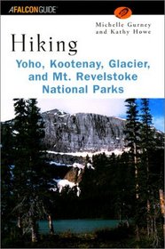 Hiking Yoho, Kootenay, Glacier  Mt. Revelstoke National Parks (Regional Hiking Series)