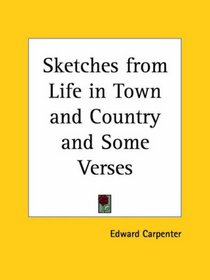 Sketches from Life in Town and Country and Some Verses