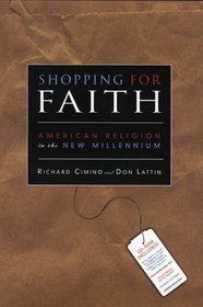 Shopping for Faith: American Religion in the New Millennium