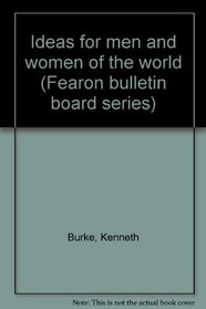 Ideas for men and women of the world (Fearon bulletin board series)