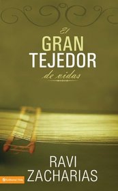 El gran tejedor de vidas: Como Dios nos va formando a traves de los eventos de nuestra vida (Spanish Edition)