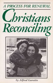 Christians Reconciling: A Process for Renewal