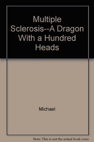 Multiple Sclerosis--A Dragon With a Hundred Heads