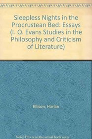 Sleepless Nights in the Procrustean Bed: Essays (I. O. Evans Studies in the Philosophy and Criticism of Literature)