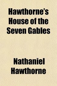 Hawthorne's House of the Seven Gables
