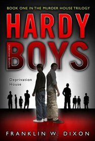 Deprivation House (Hardy Boys: Undercover Brothers, Bk 22)