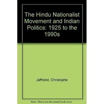 The Hindu Nationalist Movement and Indian Politics: 1925 to the 1990s