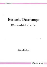 Eustache Deschamps: L'etat actuel de la recherche (Medievalia) (French Edition)