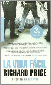 La vida facil / Lush Life (Literatura Mondadori / Mondadori Literature) (Spanish Edition)