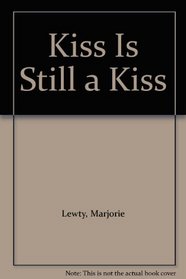 Kiss Is Still a Kiss