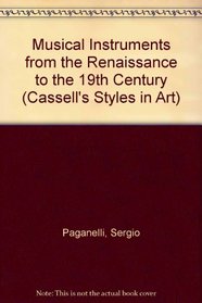 Musical Instruments from the Renaissance to the 19th Century (Cassell's Styles in Art)
