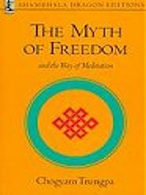 The Myth of Freedom and the Way of Meditation