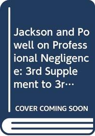 Jackson and Powell on Professional Negligence: Third Cumulative Supplement to 3rd Edition (Common Law Library)