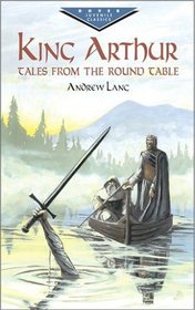 King Arthur : Tales from the Round Table (Dover Evergreen Classics)
