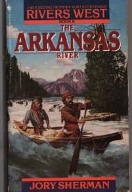 The Arkansas River (Rivers West Series, No. 06)