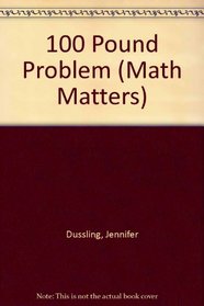 100 Pound Problem (Math Matters (Kane Press Turtleback))