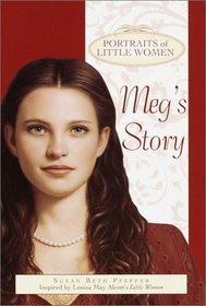 Meg's Story (Portraits of Little Women)