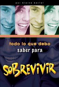 Todo Lo Que Debo Saber Para Sobrevivir (Spanish Edition)