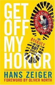 Get Off My Honor: The Assault on the Boy Scouts of America