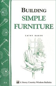 Building Simple Furniture : Storey Country Wisdom Bulletin A-06