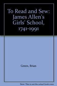 To Read and Sew: James Allen's Girls' School, 1741-1991