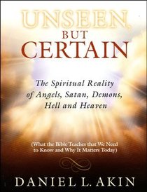 Unseen, but Certain: The Spiritual Reality of Angels, Satan, Demons, Hell and Heaven, Participant Book