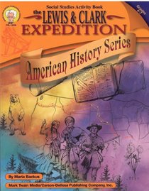 The Lewis and Clark Expedition (American History)