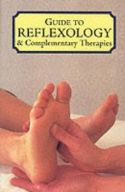 Guide to Reflexology  Complementary Therapies (Caxton Reference)