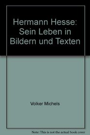 Hermann Hesse: Sein Leben in Bildern und Texten (German Edition)