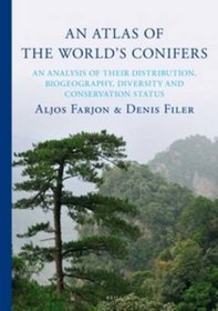 An Atlas of the World's Conifers: An Analysis of Their Distribution, Biogeography, Diversity, and Conservation Status