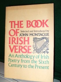 The book of Irish verse: An anthology of Irish poetry from the sixth century to the present