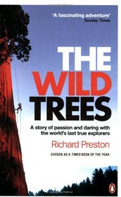 Wild Trees: A Story of Passion and Daring with the World's Last True Explorers