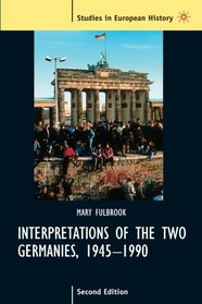 Interpretations of the Two Germanies, 1945-1990 (Studies in European History)