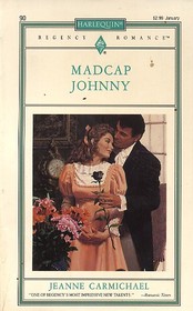 Madcap Johnny (Harlequin Regency Romance, No 90)