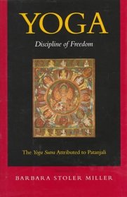 Yoga: Discipline of Freedom : The Yoga Sutra Attributed to Patanjali