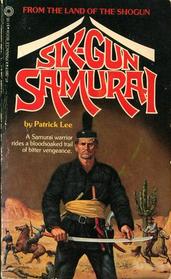 Six Gun Samurai (6 Gun Warrior, Bk 1)